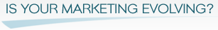 Is Your Marketing Evolving?